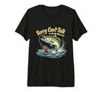 Sorry Can't Talk Humour de pêche pour Les pêcheurs en Plein air T-Shirt Haut de Gamme
