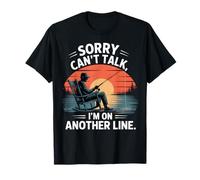 Sorry Can't Talk, I'm on Another Line. Blague de pêche T-Shirt