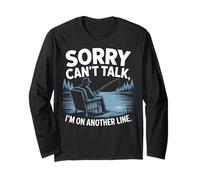 Sorry Can't Talk, I'm on Another Line. Humour de pêche Manche Longue