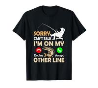 Sorry Cant Talk Im on My Other Line Moulinet de pêche Poisson Bar T-Shirt
