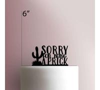 Sorry For Being A Prick Décoration de gâteau en acrylique Marron 17,8 cm de large