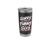 Sorry for Being So Funny and Sexy IDK What's Wrong with Me Gobelet isotherme en acier inoxydable double paroi