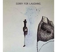 Sorry for Laughing - Sorry for Laughing [Import]