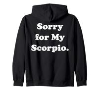 Sorry For My Scorpio Zodiac Sign Fun Humor Funny Saying Sweat à Capuche