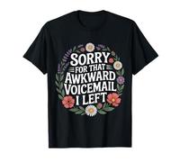 Sorry for That Awkward Voicemail I Left Timide Introverti |- T-Shirt