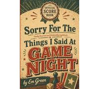 Sorry For The Things I Said At Game Night: Score Tracker for Board Games, Card Games & Competitions, 6x9