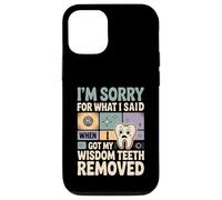 Sorry for What I Said After My Wisdom Teeth Removal - Coque pour iPhone 12/12 Pro