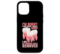 Sorry for What I Said After My Wisdom Teeth Removal Coque pour iPhone 12/12 Pro