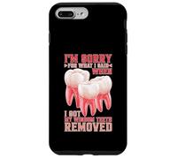 Sorry for What I Said After My Wisdom Teeth Removal Coque pour iPhone 7 Plus/8 Plus