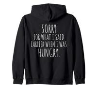 Sorry for What I Said Earlier When I Was Hungry Affamé Sweat à Capuche