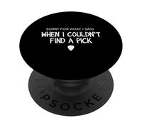 Sorry for What I Said Médiator Humour Musicien PopSockets PopGrip Adhésif