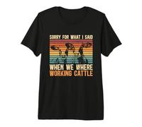 Sorry for What I Said When We Dairy Farmer T-Shirt Haut de Gamme