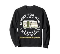 Sorry for What I Said While Parking Camper Sweatshirt