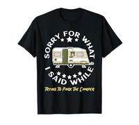 Sorry for What I Said While Parking Camper T-Shirt