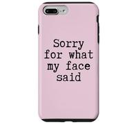 Sorry for What My Face Said Funny Citation Honest Mood Sarcasm Coque pour iPhone 7 Plus/8 Plus