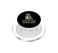 Sorry for What My Face Said Funny Sarcastic Raton Laveur PopSockets PopGrip pour MagSafe