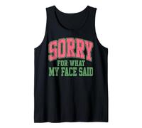 Sorry for What My Face Said Funny Sarcastic Saying Débardeur