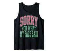Sorry for What My Face Said Funny Sarcastic Saying Débardeur
