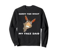Sorry for What My Face Said Humour Sarcastique Humoristique Sweatshirt