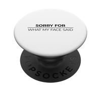 Sorry for What My Face Said PopSockets PopGrip Adhésif