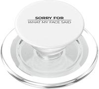 Sorry for What My Face Said PopSockets PopGrip pour MagSafe