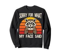Sorry for What My Face Said Propriétaire de Raton Laveur Sweatshirt