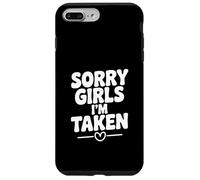 Sorry Girls I'm Taken Funny Relation Humour Coque pour iPhone 7 Plus/8 Plus