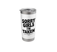 Sorry Girls I'm Taken Funny Relation Humour Gobelet isotherme en acier inoxydable double paroi