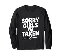 Sorry Girls I'm Taken Funny Relation Humour Manche Longue