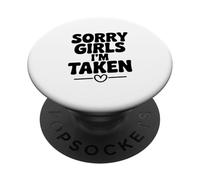 Sorry Girls I'm Taken Funny Relation Humour PopSockets PopGrip Adhésif