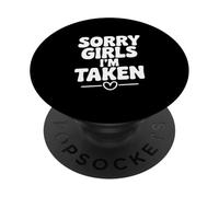 Sorry Girls I'm Taken Funny Relation Humour PopSockets PopGrip Adhésif