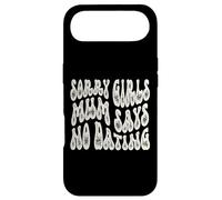 Sorry Girls Mum Says No Dating Pregnancy Annonce Coque pour iPhone Air