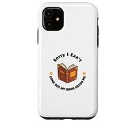Sorry I Can't Come Out - Humour pour Les Amateurs de Livres Coque pour iPhone 11