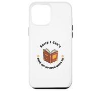 Sorry I Can't Come Out - Humour pour Les Amateurs de Livres Coque pour iPhone 12 Pro Max