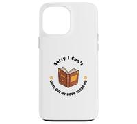 Sorry I Can't Come Out - Humour pour Les Amateurs de Livres Coque pour iPhone 13 Pro Max