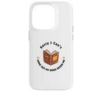 Sorry I Can't Come Out - Humour pour Les Amateurs de Livres Coque pour iPhone 14 Pro