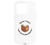Sorry I Can't Come Out - Humour pour Les Amateurs de Livres Coque pour iPhone 15 Pro
