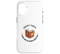 Sorry I Can't Come Out - Humour pour Les Amateurs de Livres Coque pour iPhone 16
