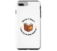 Sorry I Can't Come Out - Humour pour Les Amateurs de Livres Coque pour iPhone 7 Plus/8 Plus