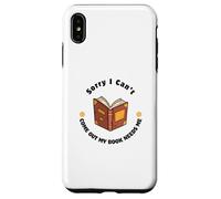 Sorry I Can't Come Out - Humour pour Les Amateurs de Livres Coque pour iPhone XS Max