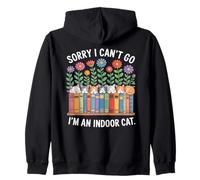 Sorry I Cant Go Im an Indoor Cat for Cat Owners Introverts Sweat à Capuche