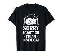 Sorry I Can't Go I'm an Inside Cat Homebody Feline Humour Mom T-Shirt