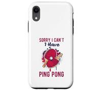 Sorry I Can't Have Practice Funny Table Tennis Player Quote Coque pour iPhone XR