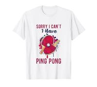 Sorry I Can't Have Practice Funny Table Tennis Player Quote T-Shirt