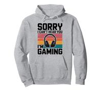 Sorry I Can't Hear You I'm Gaming Casque rétro Amusant pour Joueur Sweat à Capuche