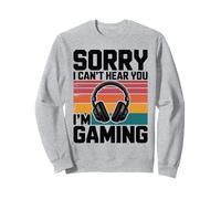 Sorry I Can't Hear You I'm Gaming Casque rétro Amusant pour Joueur Sweatshirt