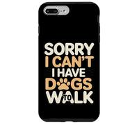 Sorry I Can't I Have Dogs to Walk Amoureux des Chiens Coque pour iPhone 7 Plus/8 Plus