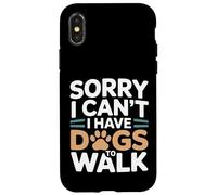 Sorry I Can't I Have Dogs to Walk Amoureux des Chiens Coque pour iPhone X/XS