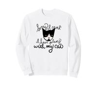 Sorry I Can't I Have Plan with My Cat Sweatshirt