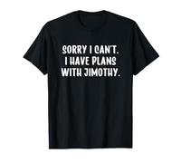 Sorry I Can't I Have Plans with Jimothy Raccoon T-Shirt
